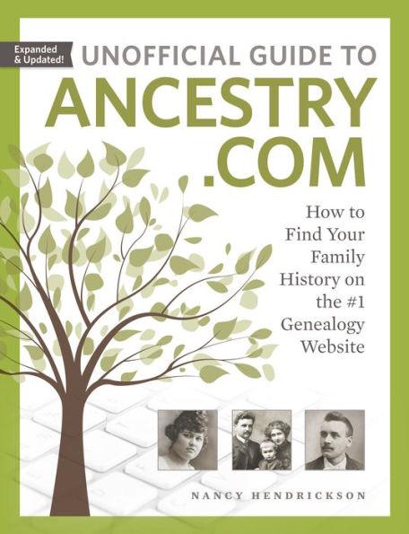 Unofficial Guide to Ancestry.com: How to Find Your Family History on the #1 Genealogy Website - Paperback | Diverse Reads