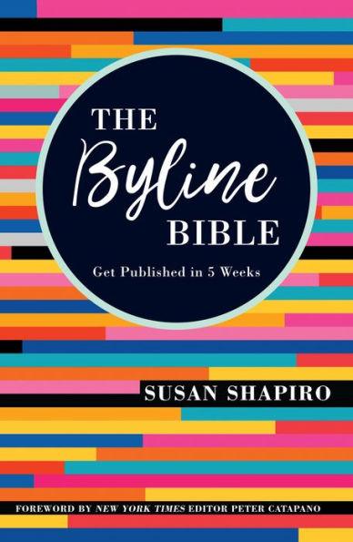 The Byline Bible: Get Published in Five Weeks - Paperback | Diverse Reads