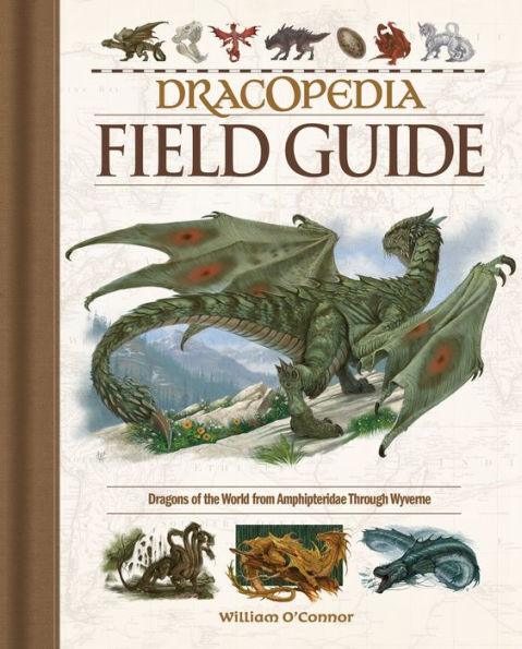 Dracopedia Field Guide: Dragons of the World from Amphipteridae through Wyvernae - Hardcover | Diverse Reads