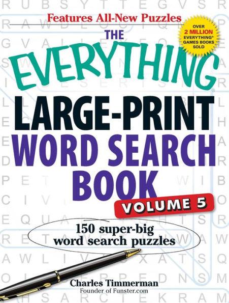 The Everything Large-Print Word Search Book, Volume V: 150 Super-Big Word Search Puzzles - Paperback | Diverse Reads