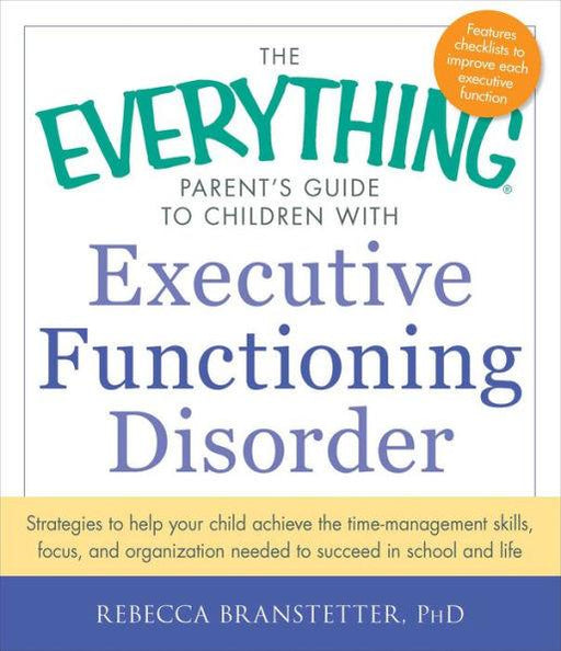 The Everything Parent's Guide to Children with Executive Functioning Disorder - Paperback | Diverse Reads