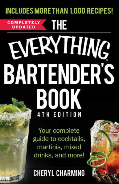 The Everything Bartender's Book: Your Complete Guide to Cocktails, Martinis, Mixed Drinks, and More! - Paperback | Diverse Reads