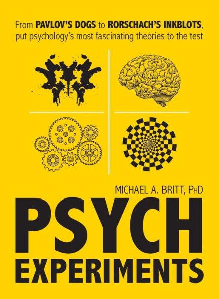 Psych Experiments: From Pavlov's dogs to Rorschach's inkblots, put psychology's most fascinating studies to the test - Paperback | Diverse Reads