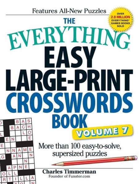 The Everything Easy Large-Print Crosswords Book, Volume 7: More Than 100 Easy-to-solve, Supersized Puzzles - Paperback | Diverse Reads