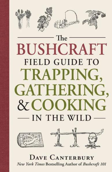 The Bushcraft Field Guide to Trapping, Gathering, and Cooking in the Wild - Paperback | Diverse Reads