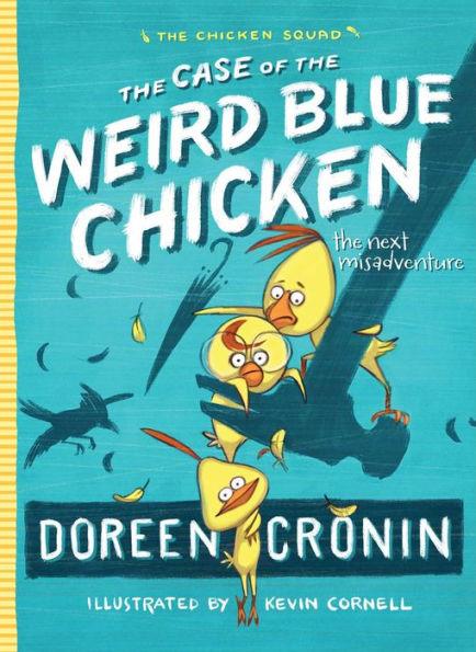 The Case of the Weird Blue Chicken: The Next Misadventure (Chicken Squad Series #2) - Paperback | Diverse Reads