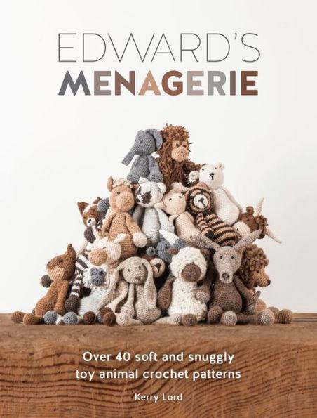 Edward's Menagerie: Over 40 soft and snuggly toy animal crochet patterns - Paperback | Diverse Reads