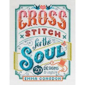 Cross Stitch for the Soul: 20 designs to inspire - Paperback | Diverse Reads