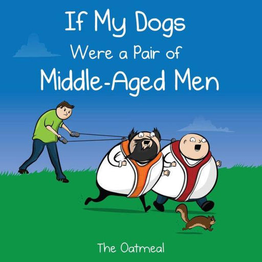 If My Dogs Were a Pair of Middle-Aged Men - Hardcover | Diverse Reads