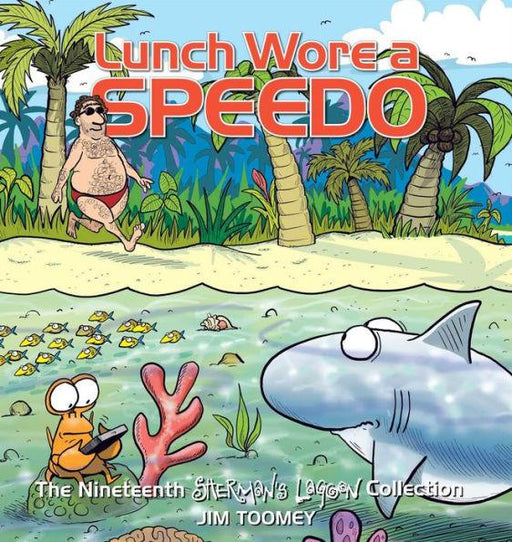 Lunch Wore a Speedo: The Nineteenth Sherman's Lagoon Collection - Paperback | Diverse Reads