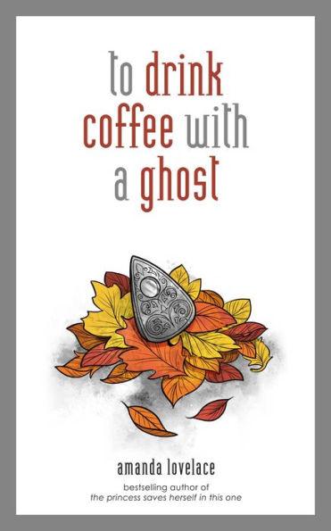 to drink coffee with a ghost - Hardcover | Diverse Reads