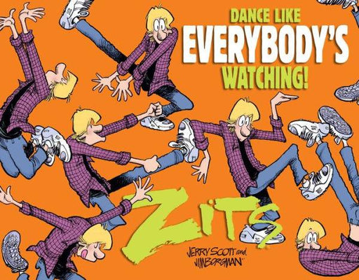 Dance Like Everybody's Watching!: A Zits Treasury - Paperback | Diverse Reads