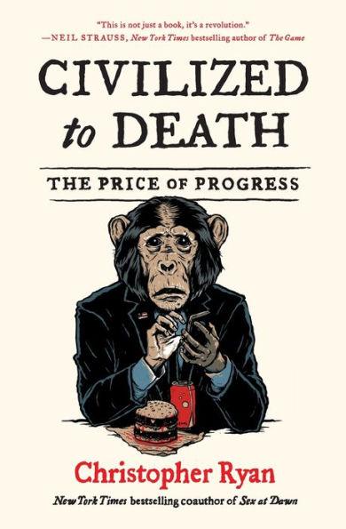 Civilized to Death: The Price of Progress - Paperback | Diverse Reads