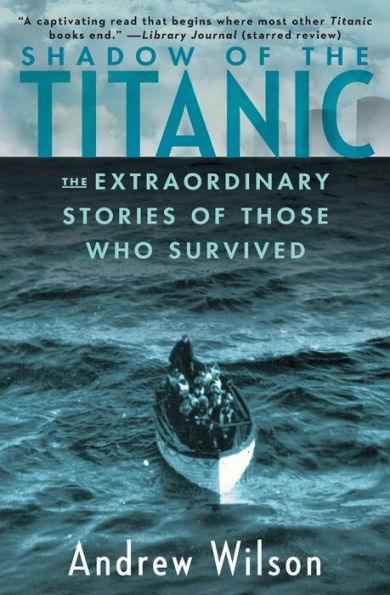 Shadow of the Titanic: The Extraordinary Stories of Those Who Survived - Paperback | Diverse Reads