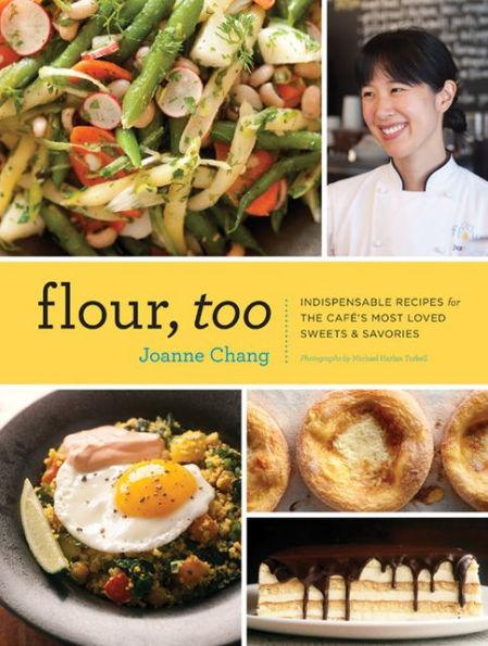 Flour, Too: Indispensable Recipes for the Cafe's Most Loved Sweets & Savories (Baking Cookbook, Dessert Cookbook, Savory Recipe Book) - Hardcover | Diverse Reads