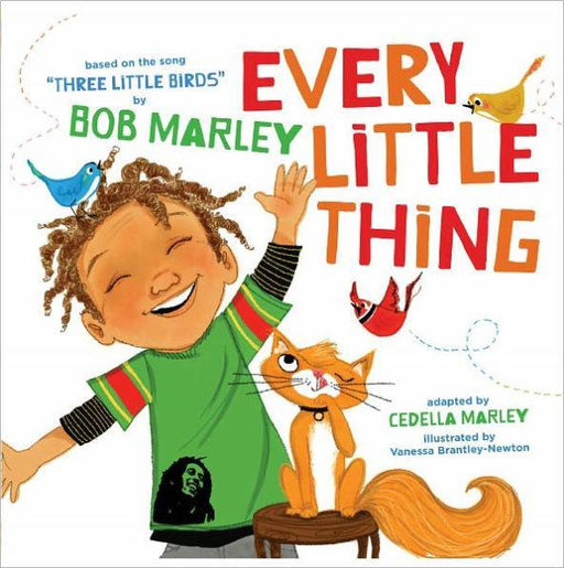Every Little Thing: Based on the song 'Three Little Birds' by Bob Marley (Music Books for Children, African American Baby Books, Bob Marley Books for Kids) -  | Diverse Reads