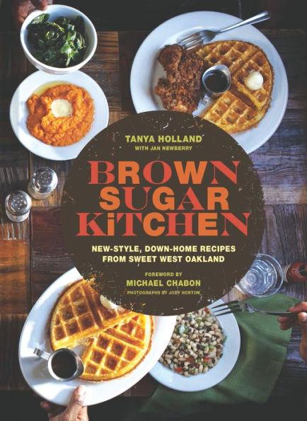 Brown Sugar Kitchen: New-Style, Down-Home Recipes from Sweet West Oakland (Soul Food Cookbook, Southern Style Cookbook, Recipe Book) - Hardcover | Diverse Reads