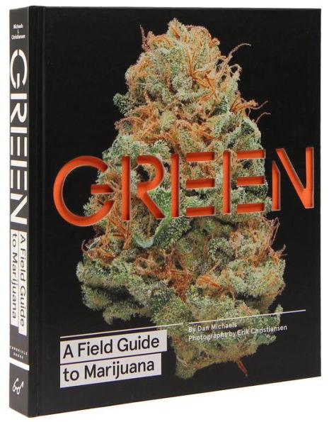 Green: A Field Guide to Marijuana - Hardcover | Diverse Reads