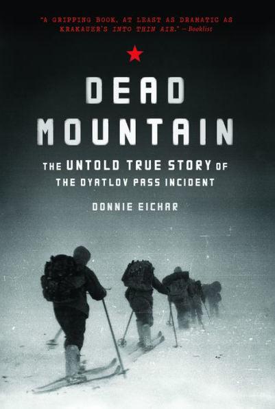 Dead Mountain: The Untold True Story of the Dyatlov Pass Incident (Historical Nonfiction Bestseller, True Story Book of Survival) - Paperback | Diverse Reads