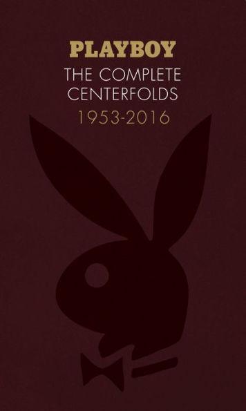 Playboy: The Complete Centerfolds, 1953-2016: (Hugh Hefner Playboy Magazine Centerfold Collection, Nude Photography Book) - Hardcover | Diverse Reads