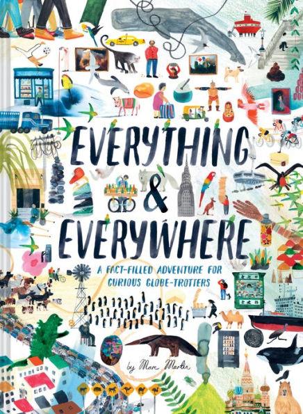 Everything & Everywhere: A Fact-Filled Adventure for Curious Globe-Trotters (Travel Book for Children, Kids Adventure Book, World Fact Book for Kids) - Hardcover | Diverse Reads