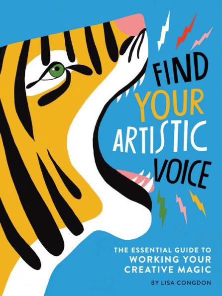 Find Your Artistic Voice: The Essential Guide to Working Your Creative Magic (Art Book for Artists, Creative Self-Help Book) - Paperback | Diverse Reads