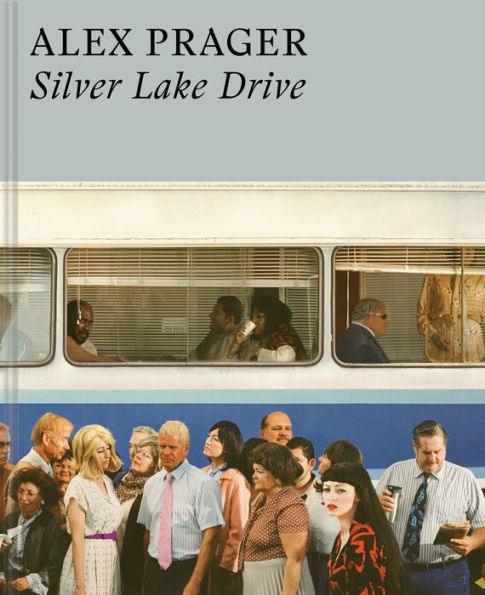 Alex Prager: Silver Lake Drive: (Photography Books, Coffee Table Photo Books, Contemporary Art Books) - Hardcover | Diverse Reads