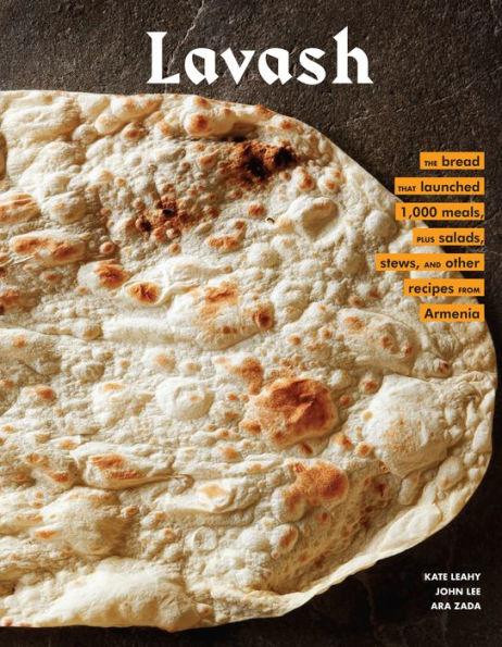 Lavash: The bread that launched 1,000 meals, plus salads, stews, and other recipes from Armenia (Armenian Cookbook, Armenian Food Recipes) - Hardcover | Diverse Reads