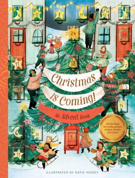 Christmas Is Coming! An Advent Book: Crafts, Games, Recipes, Stories, and More! - Hardcover | Diverse Reads