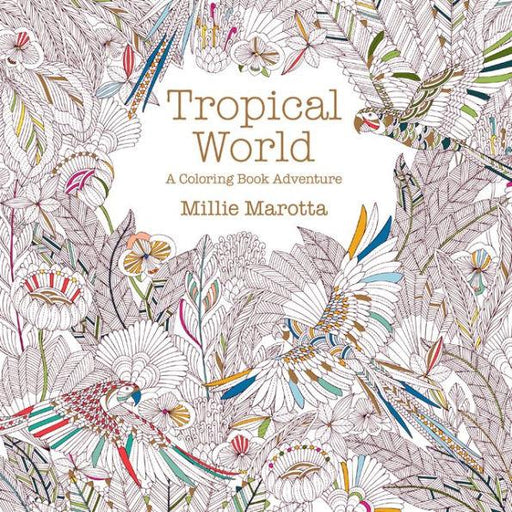 Tropical World: A Coloring Book Adventure - Paperback | Diverse Reads
