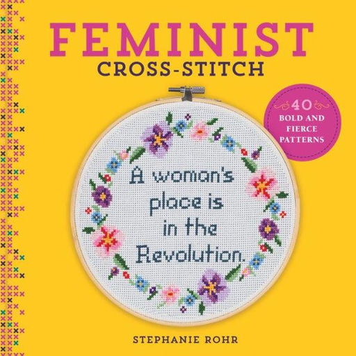 Feminist Cross-Stitch: 40 Bold & Fierce Patterns - Hardcover | Diverse Reads