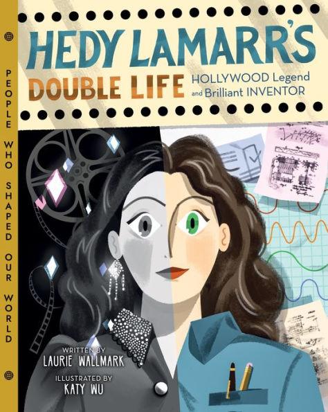 Hedy Lamarr's Double Life: Hollywood Legend and Brilliant Inventor - Hardcover | Diverse Reads