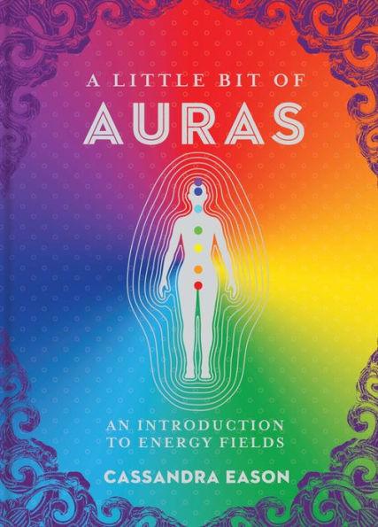 A Little Bit of Auras: An Introduction to Energy Fields - Hardcover | Diverse Reads