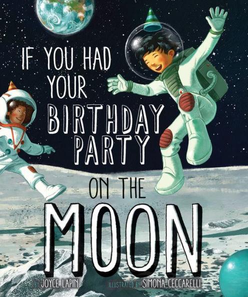 If You Had Your Birthday Party on the Moon - Hardcover | Diverse Reads