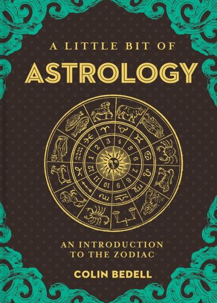 A Little Bit of Astrology: An Introduction to the Zodiac - Hardcover | Diverse Reads