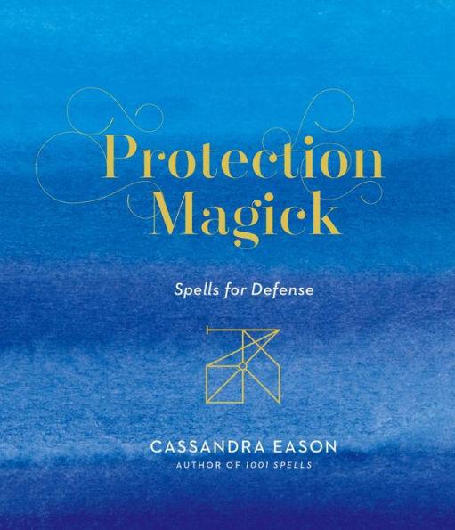 Protection Magick: Spells for Defense - Hardcover | Diverse Reads