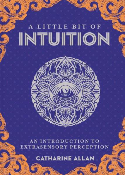 A Little Bit of Intuition: An Introduction to Extrasensory Perception - Hardcover | Diverse Reads