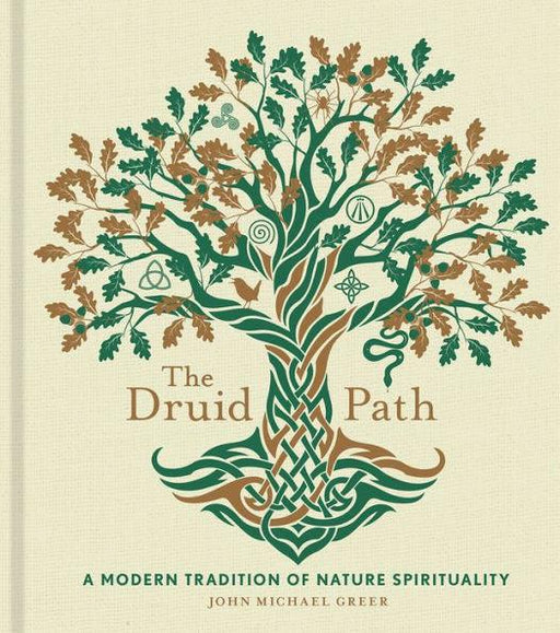 The Druid Path: A Modern Tradition of Nature Spirituality - Hardcover | Diverse Reads