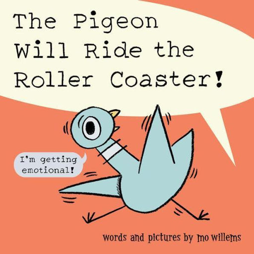 The Pigeon Will Ride the Roller Coaster! - Hardcover | Diverse Reads
