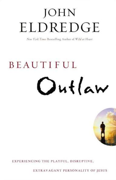 Beautiful Outlaw: Experiencing the Playful, Disruptive, Extravagant Personality of Jesus - Paperback | Diverse Reads