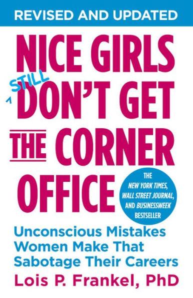 Nice Girls Don't Get the Corner Office: Unconscious Mistakes Women Make That Sabotage Their Careers - Paperback | Diverse Reads