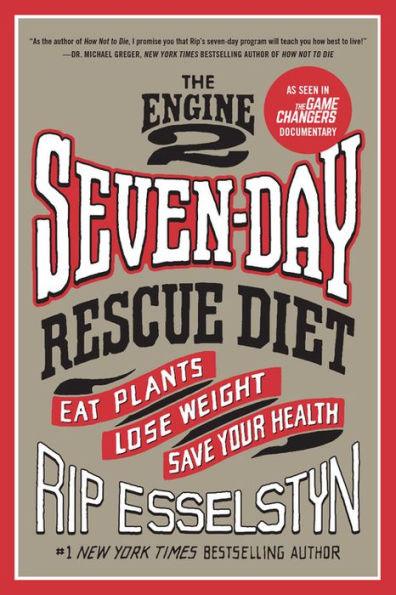 The Engine 2 Seven-Day Rescue Diet: Eat Plants, Lose Weight, Save Your Health - Paperback | Diverse Reads