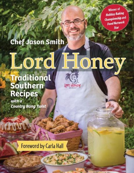 Lord Honey: Traditional Southern Recipes with a Country Bling Twist - Hardcover | Diverse Reads