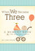 When We Became Three: A Memory Book for the Modern Family - Hardcover | Diverse Reads