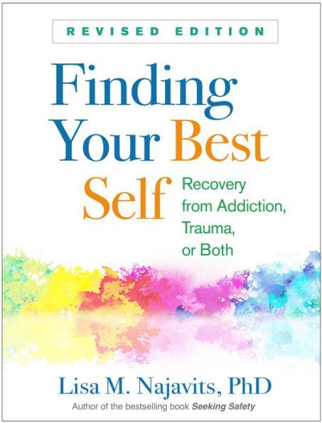 Finding Your Best Self: Recovery from Addiction, Trauma, or Both - Paperback | Diverse Reads