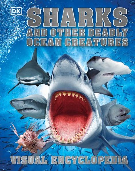 Sharks and Other Deadly Ocean Creatures Visual Encyclopedia - Hardcover | Diverse Reads