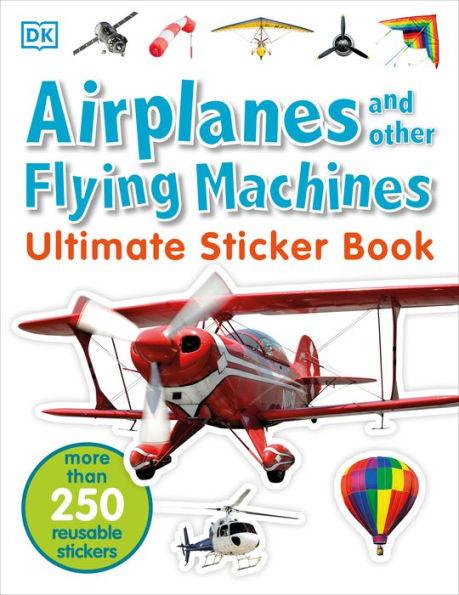 Ultimate Sticker Book: Airplanes and Other Flying Machines: More Than 250 Reusable Stickers - Paperback | Diverse Reads