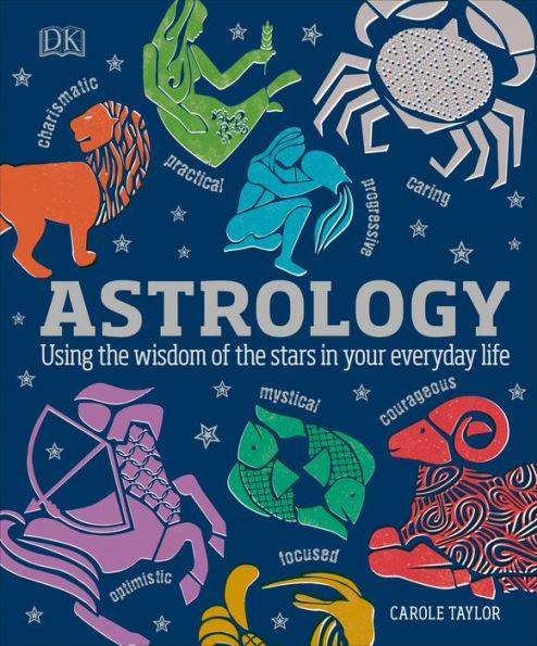 Astrology: Using the Wisdom of the Stars in Your Everyday Life - Hardcover | Diverse Reads