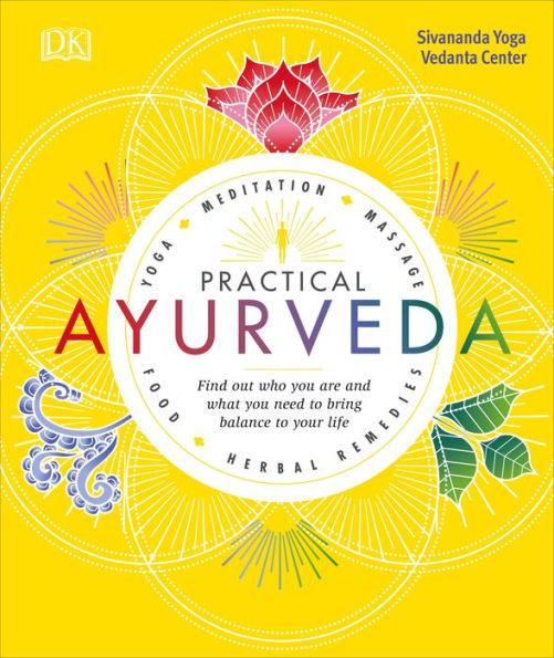 Practical Ayurveda: Find Out Who You Are and What You Need to Bring Balance to Your Life - Paperback | Diverse Reads