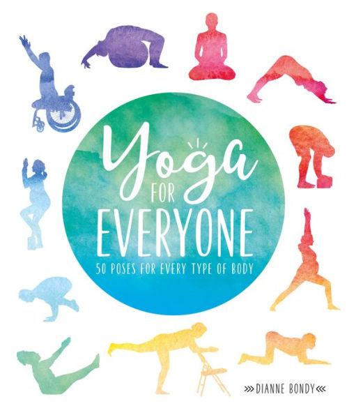 Yoga for Everyone: 50 Poses For Every Type of Body - Paperback | Diverse Reads
